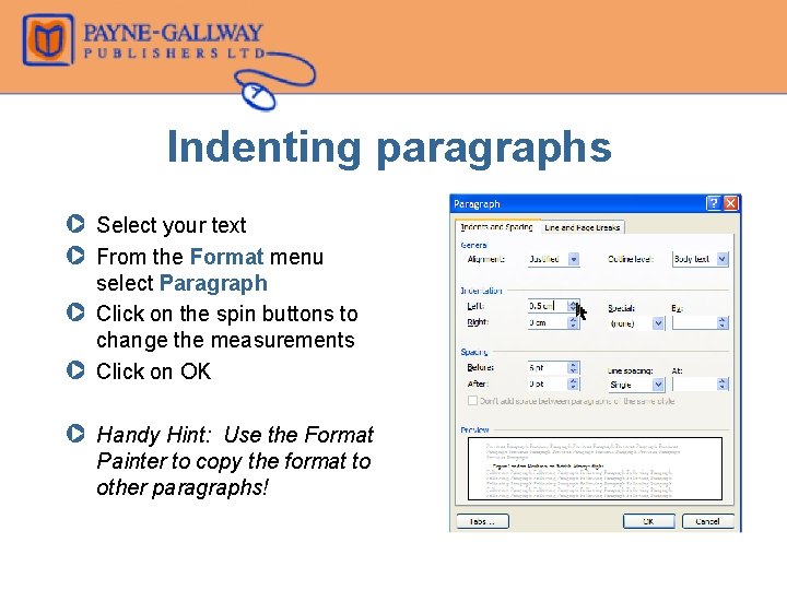 Indenting paragraphs Z Select your text Z From the Format menu select Paragraph Z