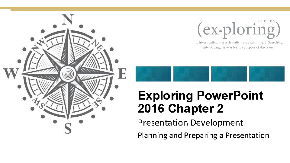 Exploring Power. Point 2016 Chapter 2 Presentation Development Planning and Preparing a Presentation 