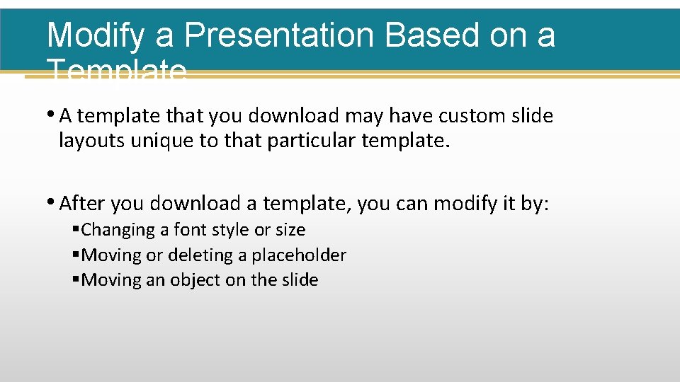 Modify a Presentation Based on a Template • A template that you download may