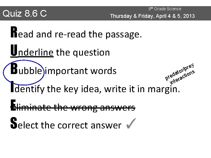 Quiz 8. 6 C 8 th Grade Science Thursday & Friday, April 4 &