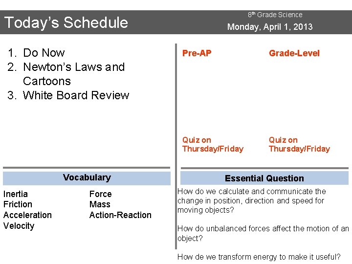 8 th Grade Science Today’s Schedule 1. Do Now 2. Newton’s Laws and Cartoons