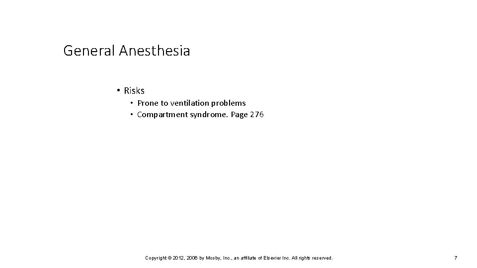 General Anesthesia • Risks • Prone to ventilation problems • Compartment syndrome. Page 276