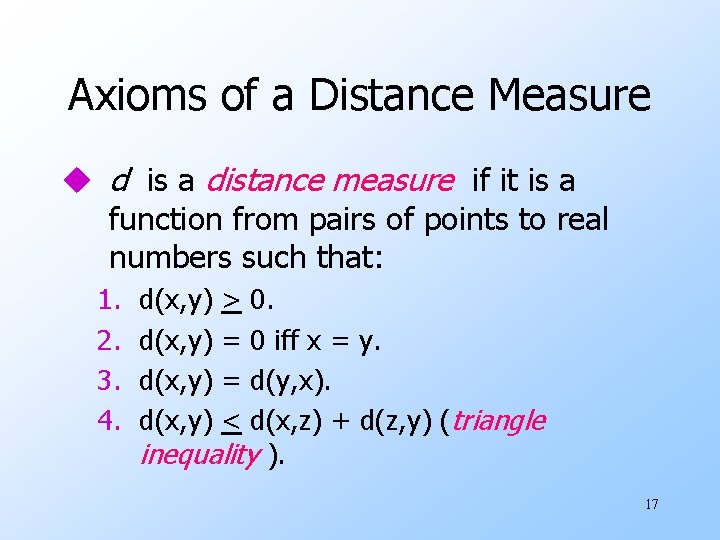 Axioms of a Distance Measure u d is a distance measure if it is