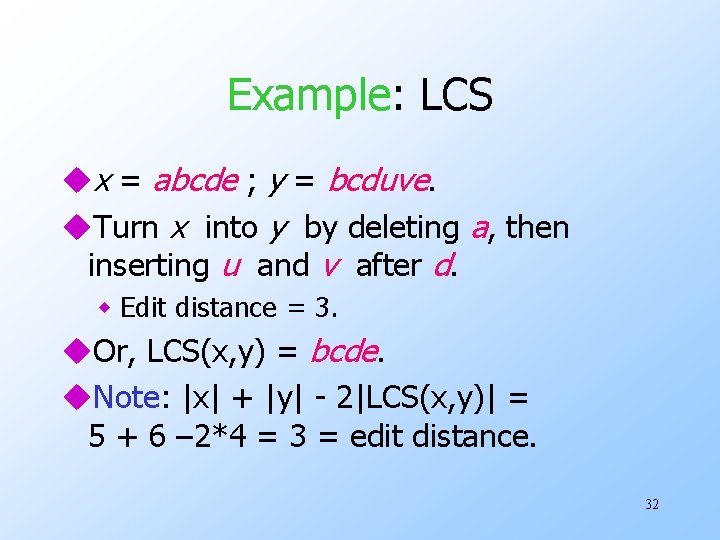 Example: LCS ux = abcde ; y = bcduve. u. Turn x into y