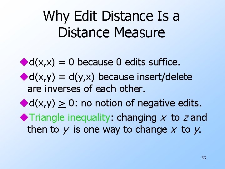 Why Edit Distance Is a Distance Measure ud(x, x) = 0 because 0 edits