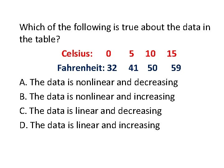 Which of the following is true about the data in the table? Celsius: 0