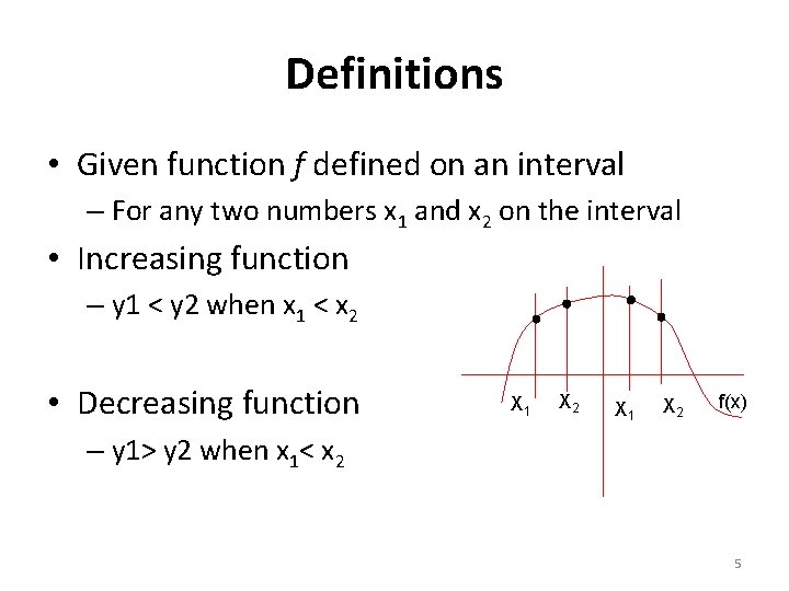 Definitions • Given function f defined on an interval – For any two numbers