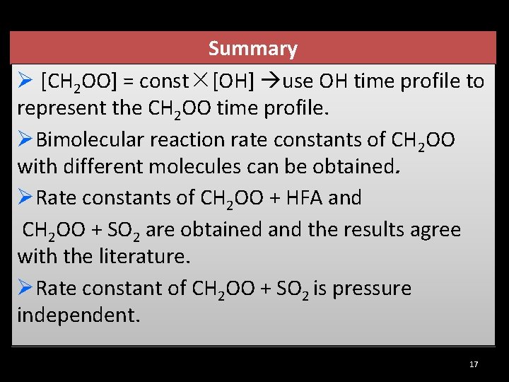Summary Ø [CH 2 OO] = const×[OH] use OH time profile to represent the