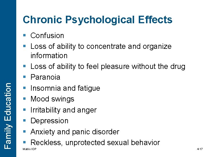 Family Education Chronic Psychological Effects § Confusion § Loss of ability to concentrate and Family Education Chronic Psychological Effects § Confusion § Loss of ability to concentrate and