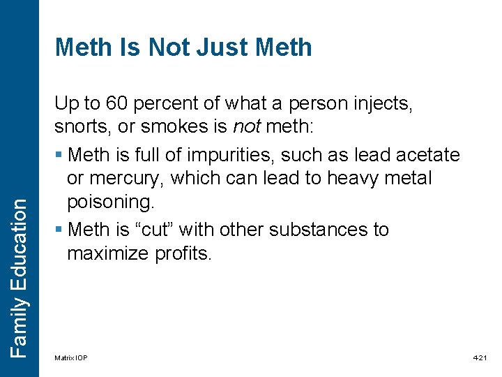 Family Education Meth Is Not Just Meth Up to 60 percent of what a Family Education Meth Is Not Just Meth Up to 60 percent of what a