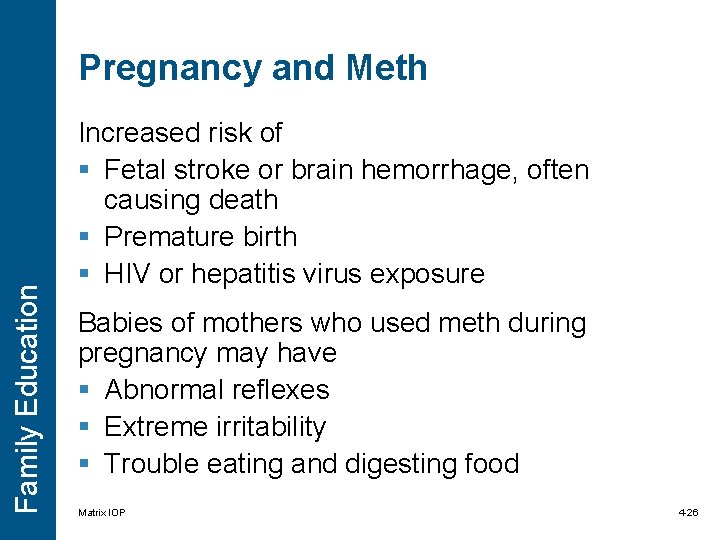 Family Education Pregnancy and Meth Increased risk of § Fetal stroke or brain hemorrhage, Family Education Pregnancy and Meth Increased risk of § Fetal stroke or brain hemorrhage,