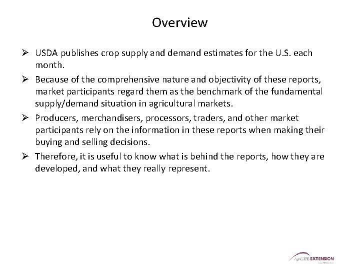 Overview Ø USDA publishes crop supply and demand estimates for the U. S. each