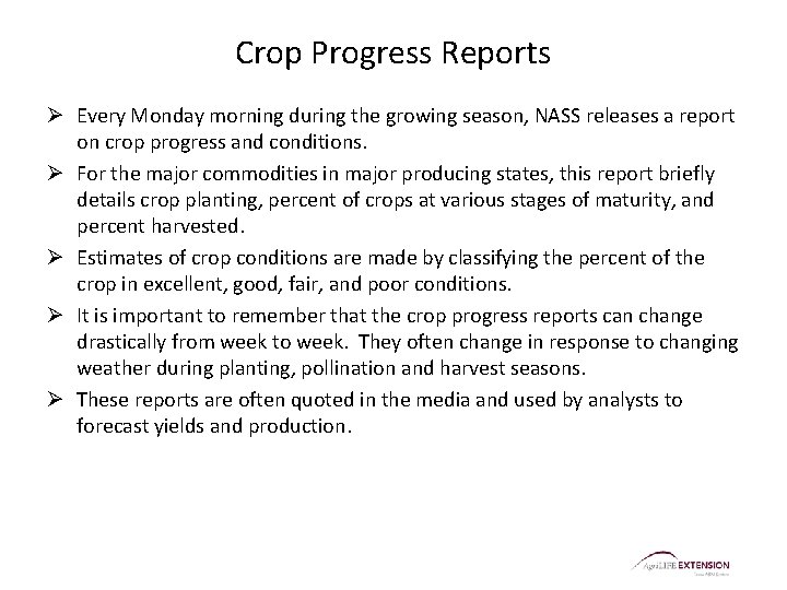 Crop Progress Reports Ø Every Monday morning during the growing season, NASS releases a