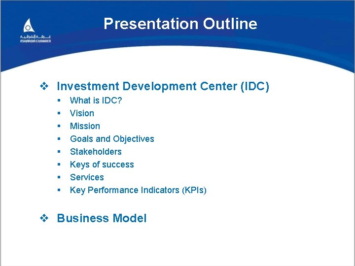 Presentation Outline v Investment Development Center (IDC) § § § § What is IDC?