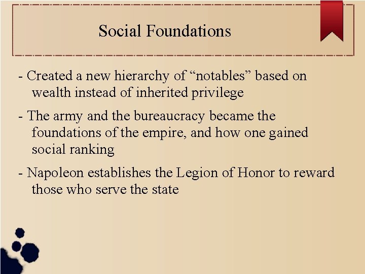 Social Foundations - Created a new hierarchy of “notables” based on wealth instead of