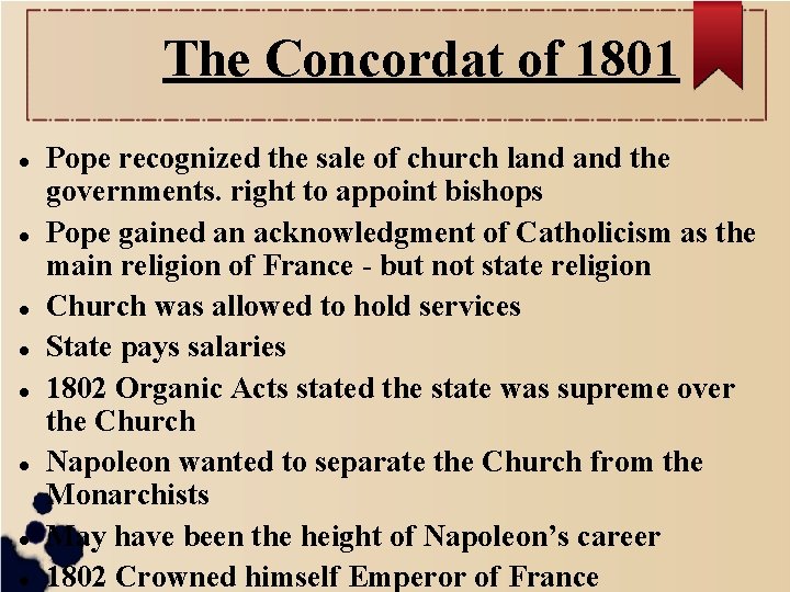 The Concordat of 1801 Pope recognized the sale of church land the governments. right