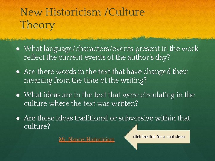 New Historicism /Culture Theory ● What language/characters/events present in the work reflect the current