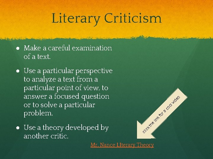 Literary Criticism ● Make a careful examination of a text. th ic k cl