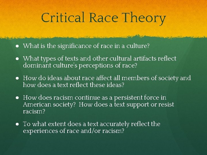 Critical Race Theory ● What is the significance of race in a culture? ●