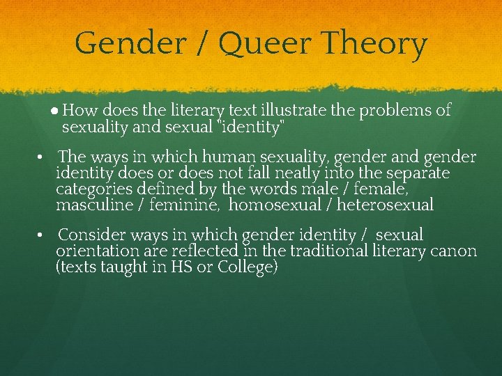 Gender / Queer Theory ● How does the literary text illustrate the problems of