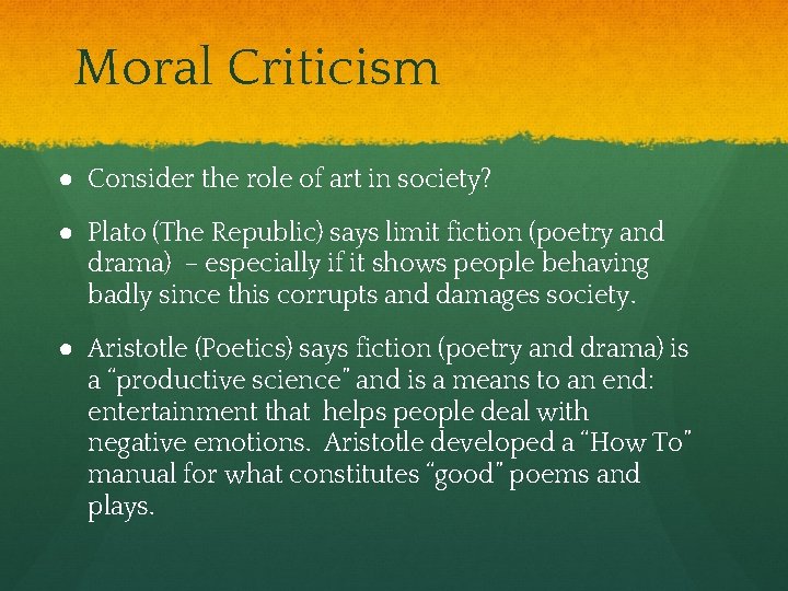 Moral Criticism ● Consider the role of art in society? ● Plato (The Republic)