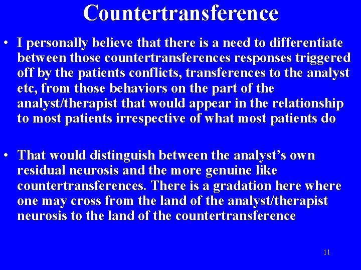 Countertransference • I personally believe that there is a need to differentiate between those