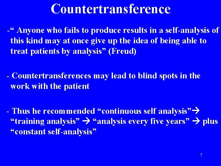 Countertransference -“ Anyone who fails to produce results in a self-analysis of this kind