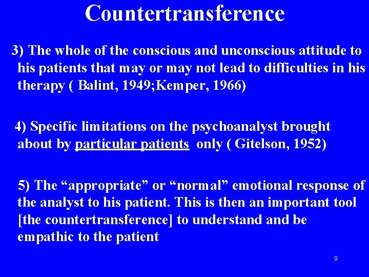 Countertransference 3) The whole of the conscious and unconscious attitude to his patients that