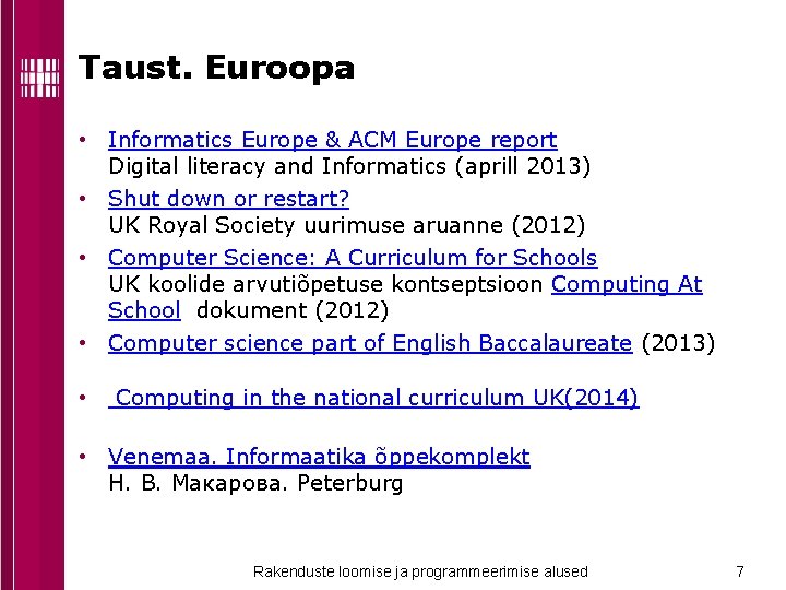 Taust. Euroopa • Informatics Europe & ACM Europe report Digital literacy and Informatics (aprill