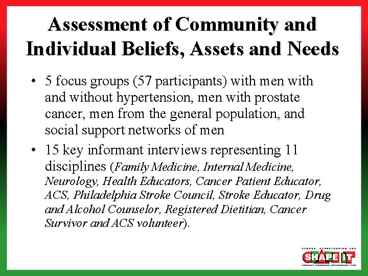 Assessment of Community and Individual Beliefs, Assets and Needs • 5 focus groups (57