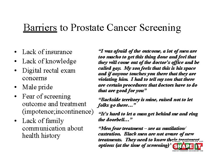 Barriers to Prostate Cancer Screening • Lack of insurance • Lack of knowledge •