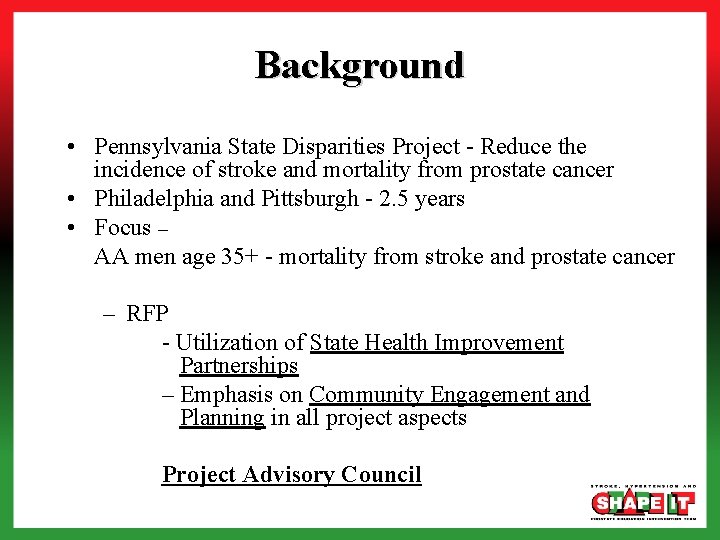 Background • Pennsylvania State Disparities Project - Reduce the incidence of stroke and mortality