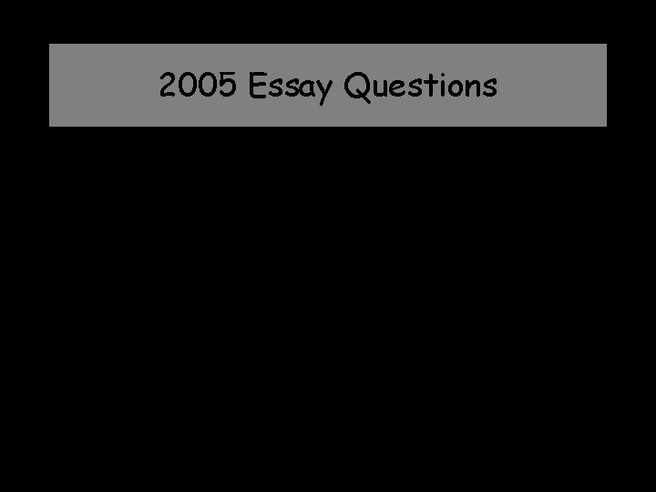 2005 Essay Questions 