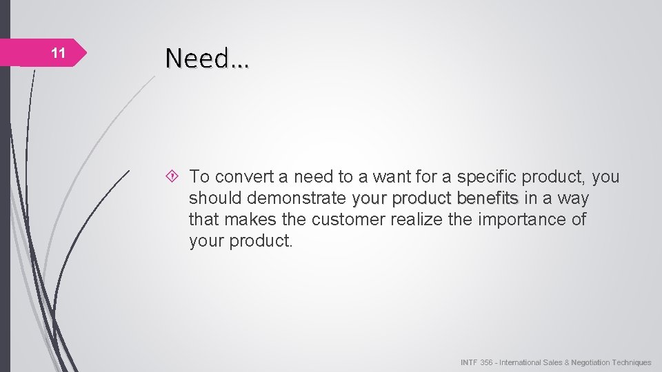 11 Need… To convert a need to a want for a specific product, you 11 Need… To convert a need to a want for a specific product, you