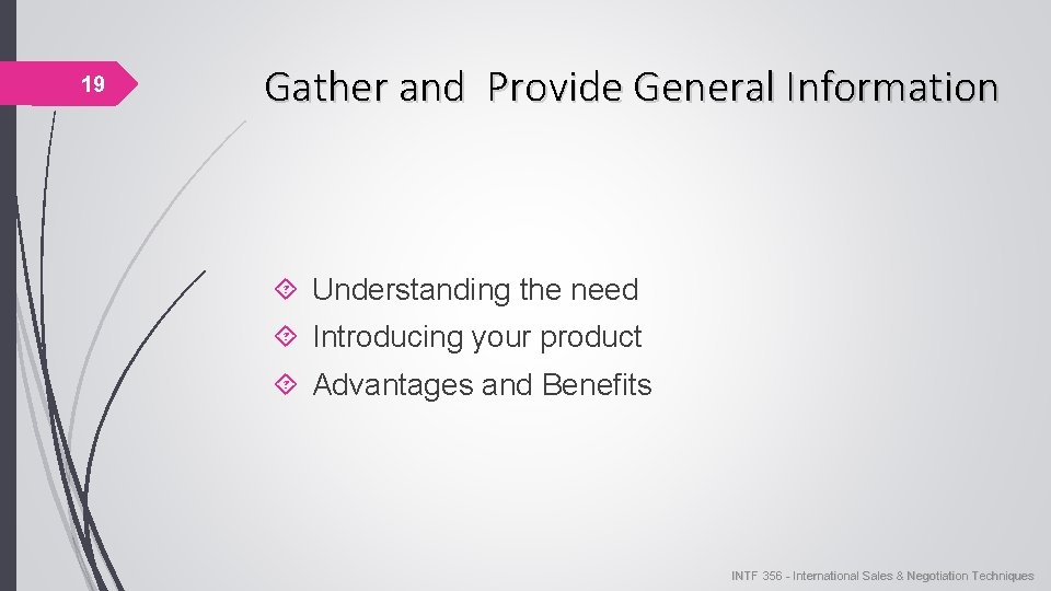 19 Gather and Provide General Information Understanding the need Introducing your product Advantages and 19 Gather and Provide General Information Understanding the need Introducing your product Advantages and