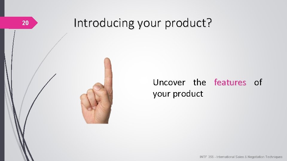 20 Introducing your product? Uncover the features of your product INTF 356 - International 20 Introducing your product? Uncover the features of your product INTF 356 - International
