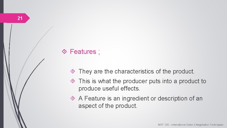 21 Features ; They are the characteristics of the product. This is what the 21 Features ; They are the characteristics of the product. This is what the