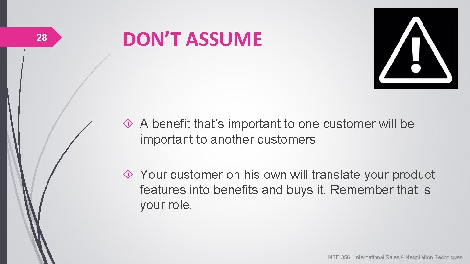 28 DON’T ASSUME A benefit that’s important to one customer will be important to 28 DON’T ASSUME A benefit that’s important to one customer will be important to