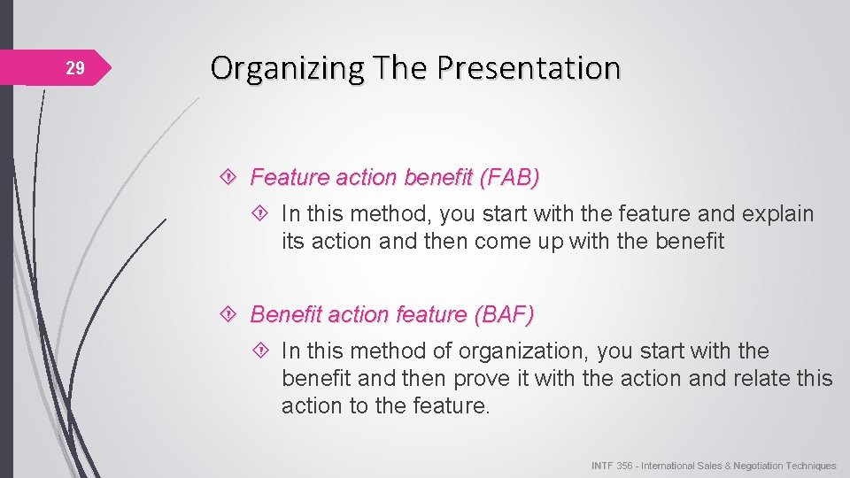 29 Organizing The Presentation Feature action benefit (FAB) In this method, you start with 29 Organizing The Presentation Feature action benefit (FAB) In this method, you start with