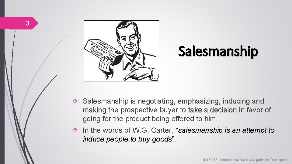 3 Salesmanship is negotiating, negotiating emphasizing, inducing and inducing making the prospective buyer to 3 Salesmanship is negotiating, negotiating emphasizing, inducing and inducing making the prospective buyer to
