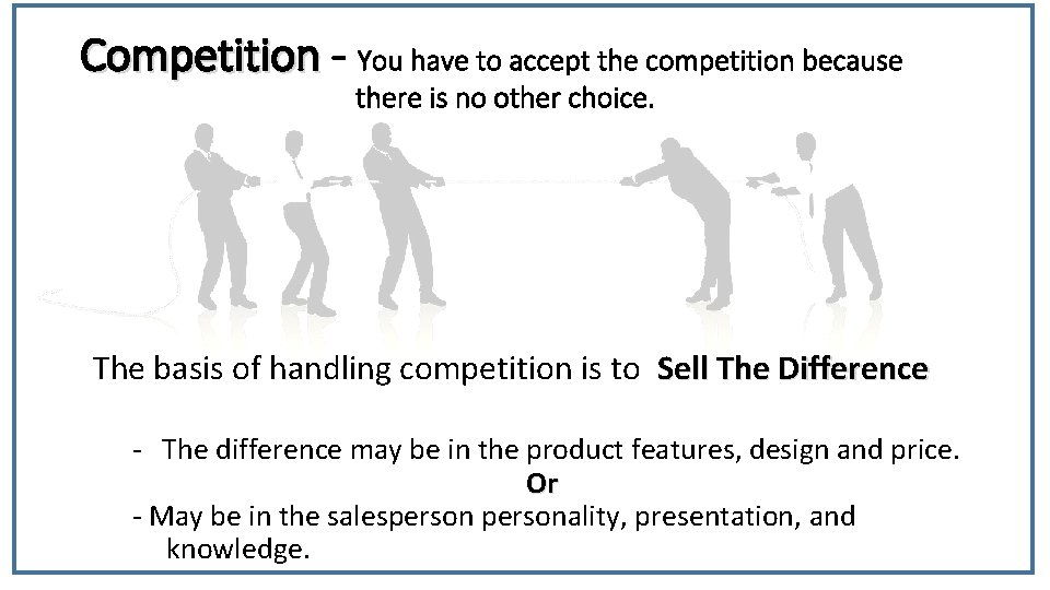 Competition - You have to accept the competition because there is no other choice. Competition - You have to accept the competition because there is no other choice.