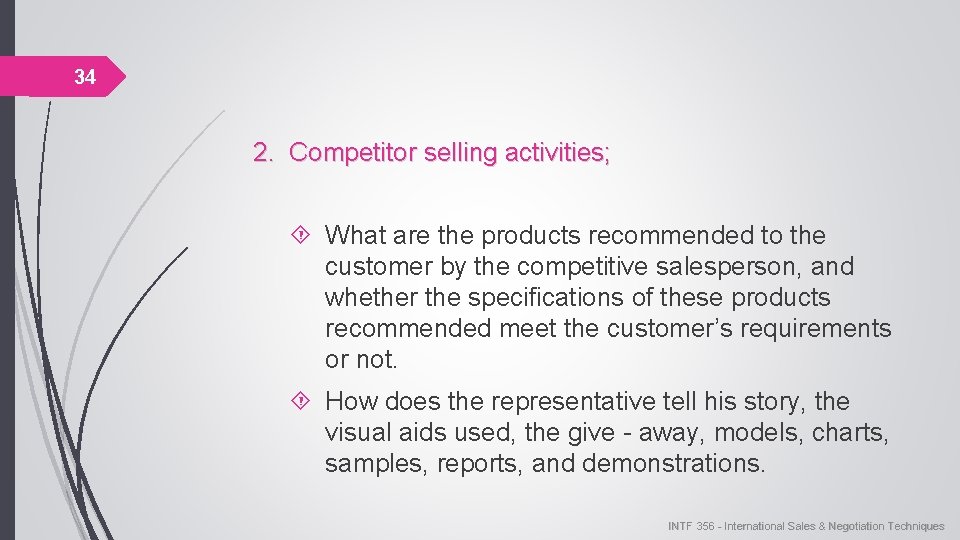 34 2. Competitor selling activities; What are the products recommended to the customer by 34 2. Competitor selling activities; What are the products recommended to the customer by
