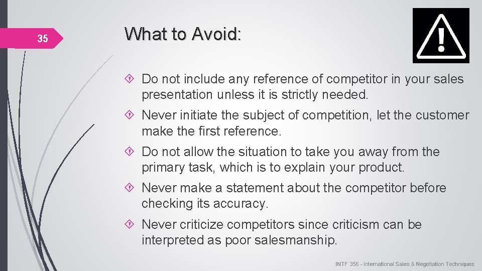 35 What to Avoid: Do not include any reference of competitor in your sales 35 What to Avoid: Do not include any reference of competitor in your sales