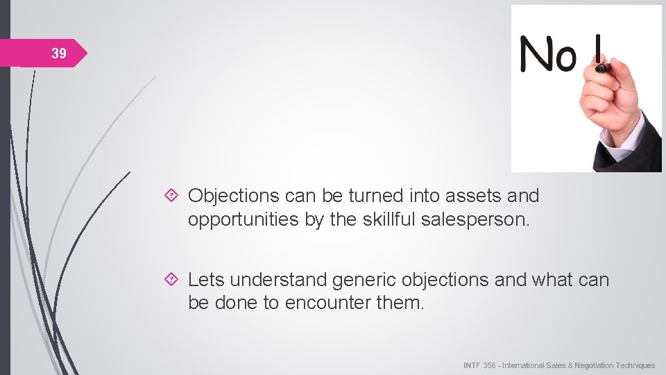 39 Objections can be turned into assets and opportunities by the skillful salesperson. Lets 39 Objections can be turned into assets and opportunities by the skillful salesperson. Lets