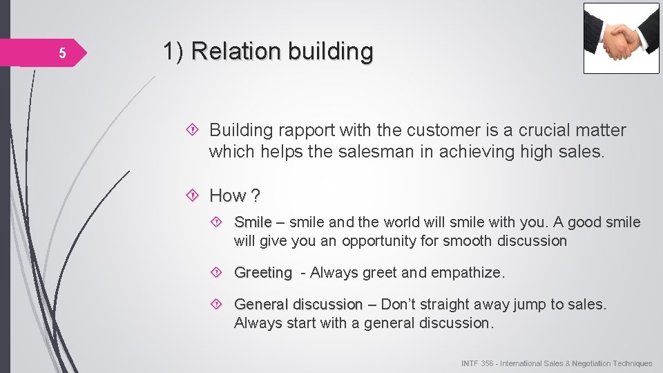 5 1) Relation building Building rapport with the customer is a crucial matter which 5 1) Relation building Building rapport with the customer is a crucial matter which