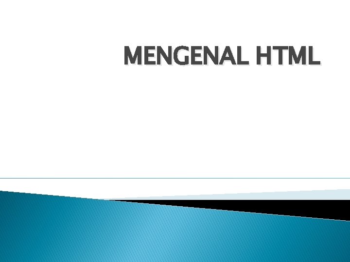 MENGENAL HTML 