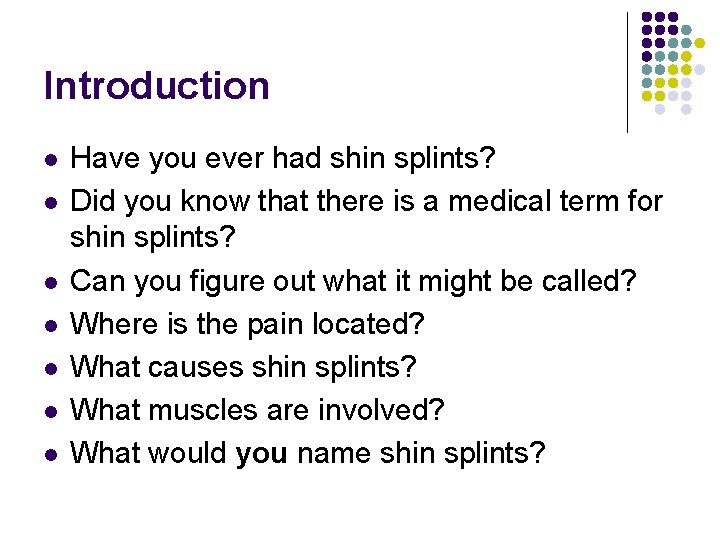 Introduction l l l l Have you ever had shin splints? Did you know Introduction l l l l Have you ever had shin splints? Did you know