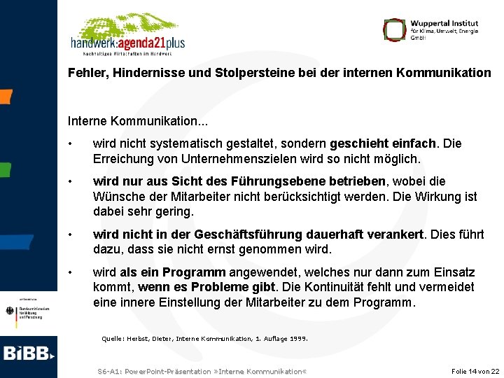 Fehler, Hindernisse und Stolpersteine bei der internen Kommunikation Interne Kommunikation. . . • wird