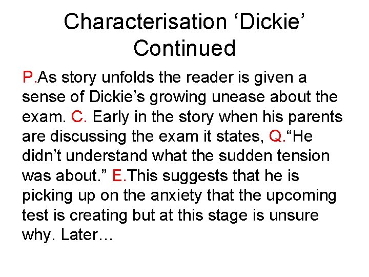 Characterisation ‘Dickie’ Continued P. As story unfolds the reader is given a sense of
