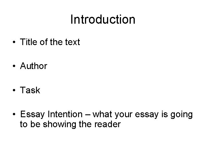 Introduction • Title of the text • Author • Task • Essay Intention –
